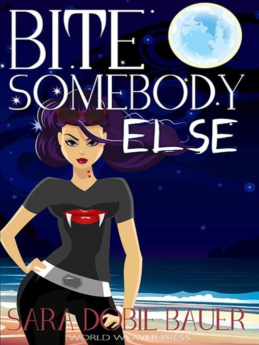 Title details for Bite Somebody Else by Sara Dobie Bauer - Available